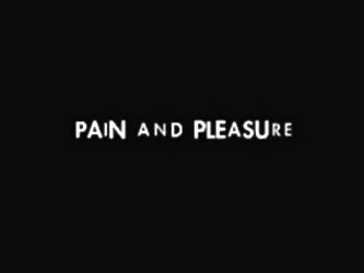 Pain  And  Pleasure